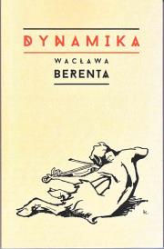 Dynamika Wacława Berenta. Autor: Głowiński Michał. Dadada.pl Okładka książki Dynamika Wacława Berenta