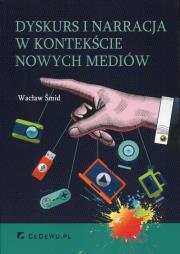 Dyskurs i narracja w kontekście nowych mediów. Autor: Smid Wacław. Dadada.pl Okładka książki Dyskurs i narracja w kontekście nowych mediów