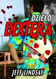 Dzieło Dextera. Autor: Lindsay Jeff. Dadada.pl Okładka książki Dzieło Dextera