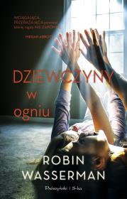 Dziewczyny w ogniu. Autor: Wasserman Robin. Dadada.pl Okładka książki Dziewczyny w ogniu