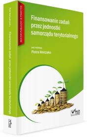 Finansowanie zadań przez jednostki samorządu terytorialnego. Autor: dr Michał Bitner, Daniel Kolasa, Bogdan Nawrocki, Kowalczak Piotr, Waldemar Witalec. Dadada.pl Okładka książki Finansowanie zadań przez jednostki samorządu terytorialnego
