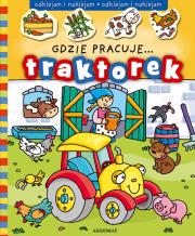 Gdzie pracuje traktorek?. Autor: Opracowanie zbiorowe. Dadada.pl Okładka książki Gdzie pracuje traktorek?