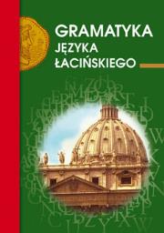 Gramatyka języka łacińskiego 2016. Autor: Emilia Kubicka. Dadada.pl Okładka książki Gramatyka języka łacińskiego 2016