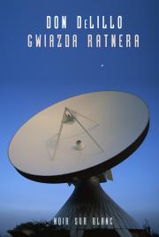 Gwiazda Ratnera. Autor: DeLillo Don. Dadada.pl Okładka książki Gwiazda Ratnera