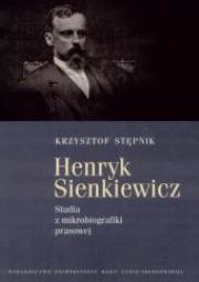 Okładka książki Henryk Sienkiewicz. Studia z mikrobiografiki...