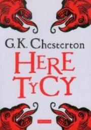 Heretycy w.2. Autor: Chesterton Gilbert Keith. Dadada.pl Okładka książki Heretycy w.2