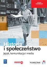 Historia i społeczeństwo LO Język i komunikacja.... Autor: Markowicz Marcin, Olga Pytlińska-Markowicz, Agata Wyroda. Dadada.pl Okładka książki Historia i społeczeństwo LO Język i komunikacja...