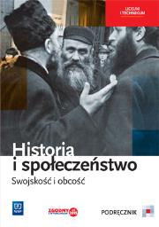 Historia i społeczeństwo LO podr. Swojskość.... Autor: Markowicz Marcin, Olga Pytlińska-Markowicz, Agata Wyroda. Dadada.pl Okładka książki Historia i społeczeństwo LO podr. Swojskość...