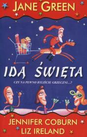 Idą święta. Autor: Jane Green, Jennifer Coburn, Ireland Liz. Dadada.pl Okładka książki Idą święta