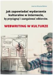 Okładka książki Jak zapowiadać wydarzenia kulturalne w internecie by przyciągnąć i zaangażować odbiorców.Webriting