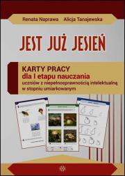 Jest już jesień Karty pracy dla I etapu nauczania uczniów z niepełnosprawnością intelektualną w stopniu umiarkowanym. Autor: Naprawa Renata Tanajewska Alicja, Naprawa Renata. Dadada.pl Okładka książki Jest już jesień Karty pracy dla I etapu nauczania uczniów z niepełnosprawnością intelektualną w stopniu umiarkowanym