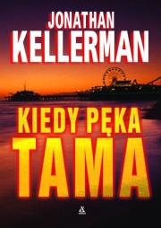 Kiedy pęka tama. Autor: Kellerman Jonathan. Dadada.pl Okładka książki Kiedy pęka tama