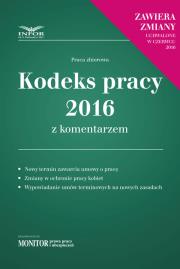 Kodeks Pracy 2016 z komentarzem. Wydawca: Infor. Dadada.pl Opakowanie Kodeks Pracy 2016 z komentarzem