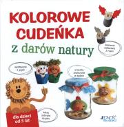 Okładka książki Kolorowe cudeńka z darów natury