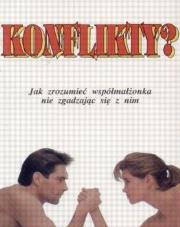 Konflikty Jak zrozumieć współmałżonka.... Autor: Wright Norman H.. Dadada.pl Okładka książki Konflikty Jak zrozumieć współmałżonka...