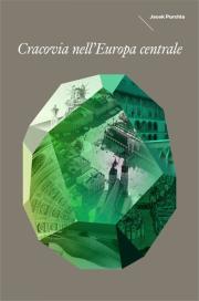 Kraków w Europie Środka Wersja włoska. Autor: Purchla Jacek. Dadada.pl Okładka książki Kraków w Europie Środka Wersja włoska