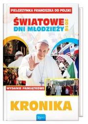 Kronika. Pielgrzymka Franciszka do Polski Światowe dni młodz. Autor: Małgorzata Pabis o. Luigi Galgani. Dadada.pl Okładka książki Kronika. Pielgrzymka Franciszka do Polski Światowe dni młodz
