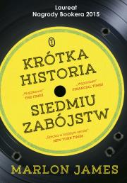 Krótka historia siedmiu zabójstw. Autor: James Marlon. Dadada.pl Okładka książki Krótka historia siedmiu zabójstw