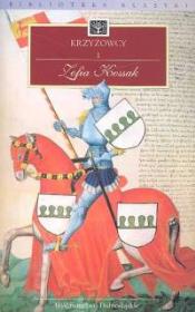 Krzyżowcy t.1. Autor: Kossak Zofia. Dadada.pl Okładka książki Krzyżowcy t.1