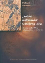 Kultura małomówna Stanisława Lacka. Autor: Antoniuk Mateusz. Dadada.pl Okładka książki Kultura małomówna Stanisława Lacka