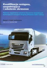 Okładka książki Kwalifikacja wstępna uzupełniająca i szkolenie okresowe Zeszyt 1 Część techniczna