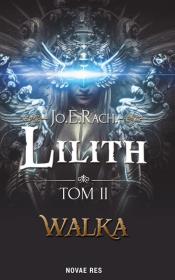 Lilith Tom 2 Walka. Autor: Jo.E.Rach. Dadada.pl Okładka książki Lilith Tom 2 Walka