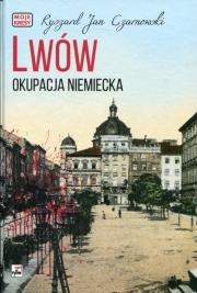 Okładka książki Lwów okupacja niemiecka moje kresy