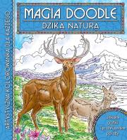 Magia Doodle. Dzika natura. Autor: OPRACOWANIE  ZBIOROWE. Dadada.pl Okładka książki Magia Doodle. Dzika natura