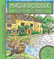 Magia Doodle. Wiejska sielanka. Autor: OPRACOWANIE  ZBIOROWE. Dadada.pl Okładka książki Magia Doodle. Wiejska sielanka