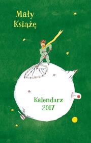 Mały Książę. Kalendarz 2017. Autor: Antoine de Saint-Exupery. Dadada.pl Okładka książki Mały Książę. Kalendarz 2017