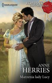 Marzenia lady Lucy. Autor: Herries Anne. Dadada.pl Okładka książki Marzenia lady Lucy