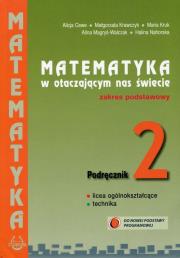 Matematyka kl,.2 W otaczającym nas świecie. Poziom podstawow. Autor: Alicja Cewe, Młagorzata Krawczyk, Kruk Maria. Dadada.pl Okładka książki Matematyka kl,.2 W otaczającym nas świecie. Poziom podstawow