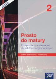 Okładka książki Matematyka LO 2 Prosto do matury Podr. ZPiR NE