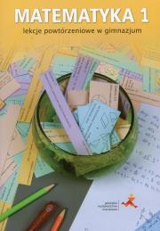 Matematyka z plusem 1 Lekcje powtórzeniowe w gimnazjum. Autor: Grochowalska Marzenna. Dadada.pl Okładka książki Matematyka z plusem 1 Lekcje powtórzeniowe w gimnazjum