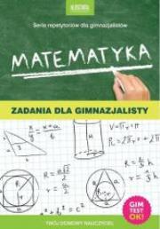Okładka książki Matematyka. Zadania dla gimnazjalisty