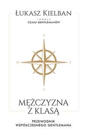 Okładka książki Mężczyzna z klasą Przewodnik współczesnego gentlemana