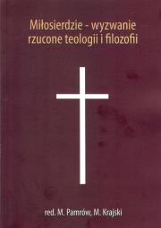 Miłosierdzie wyzwanie rzucone teologii i filozofii. Autor: Krajski M., Pamrów M.. Dadada.pl Okładka książki Miłosierdzie wyzwanie rzucone teologii i filozofii