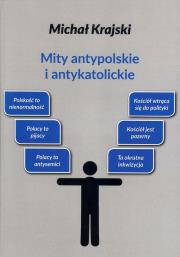 Mity antypolskie i antykatolickie. Autor: Michał Krajski. Dadada.pl Okładka książki Mity antypolskie i antykatolickie