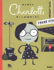 Młoda Charlotte filmowiec. Autor: Frank Viva. Dadada.pl Okładka książki Młoda Charlotte filmowiec