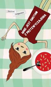 Mnie jest smutno z przyzwyczajenia - Audiobook. Autor: Ożegalska Paulina. Dadada.pl Okładka książki Mnie jest smutno z przyzwyczajenia - Audiobook