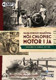 Okładka książki Mój chłopiec, motor i ja - Audiobook