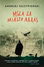 Msza za miasto Arras. Autor: Andrzej Szczypiorski. Dadada.pl Okładka książki Msza za miasto Arras