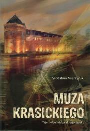 Muza Krasickiego Tajemnice lidzbarskiego zamku. Autor: Mierzyński Sebastian. Dadada.pl Okładka książki Muza Krasickiego Tajemnice lidzbarskiego zamku