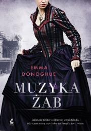 Muzyka żab. Autor: Emma Donoghue. Dadada.pl Okładka książki Muzyka żab