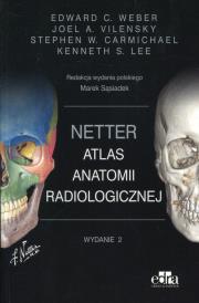 Netter Atlas anatomii radiologicznej. Autor: Edward C. Weber, Joel A. Vilensky, Stephen W. Car. Dadada.pl Okładka książki Netter Atlas anatomii radiologicznej