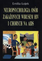 Neuropsychologia osób zakażonych wirusem HIV i chorych na AIDS. Autor: Łojek Emilia. Dadada.pl Okładka książki Neuropsychologia osób zakażonych wirusem HIV i chorych na AIDS