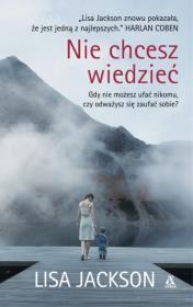 Nie chcesz wiedzieć. Autor: Jackson Lisa. Dadada.pl Okładka książki Nie chcesz wiedzieć
