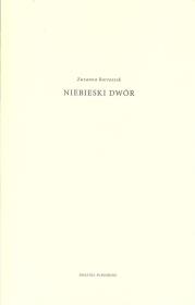 Niebieskie dwór. Autor: Bartoszek Zuzanna. Dadada.pl Okładka książki Niebieskie dwór