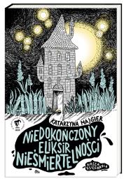 Okładka książki Niedokończony eliksir nieśmiertelności