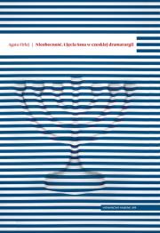 Nieobecność Ujęcia Szoa w czeskiej dramaturgii. Autor: Firlej Agata. Dadada.pl Okładka książki Nieobecność Ujęcia Szoa w czeskiej dramaturgii